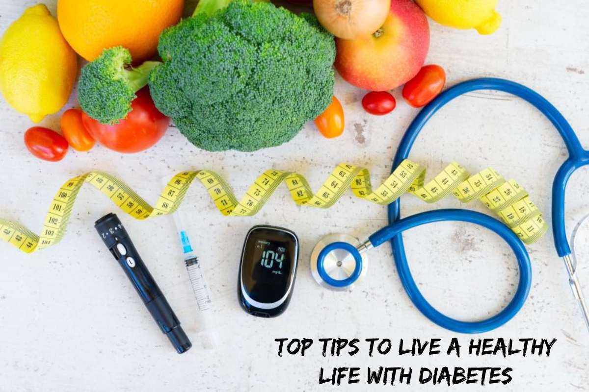 Tips To Live A Healthy Life With Diabetes – 2023