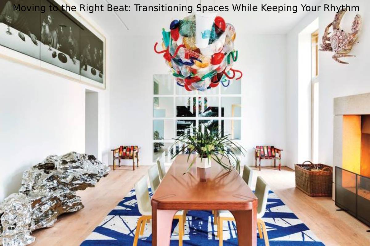 Moving to the Right Beat: Transitioning Spaces While Keeping Your Rhythm