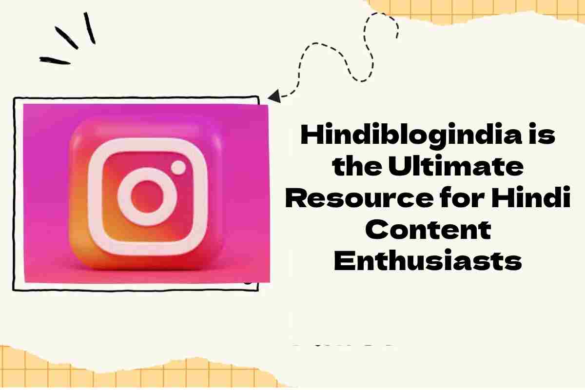 Why Hindiblogindia is the Ultimate Resource for Hindi Content Enthusiasts